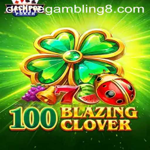 Exploring the Thrills of 100BlazingClover in Online Gambling