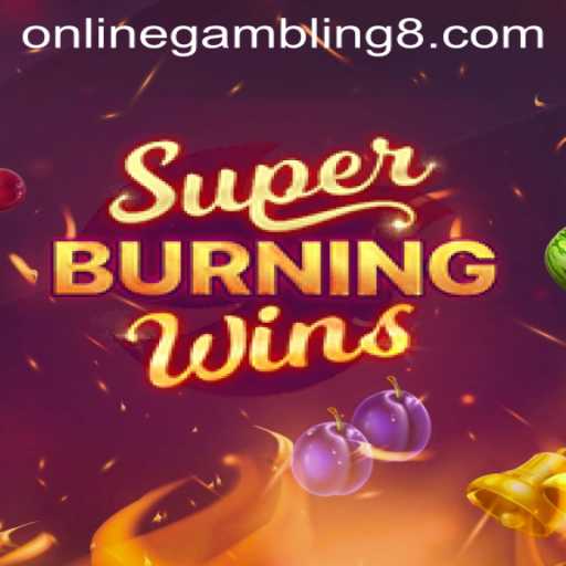 Discover the Thrills of SuperBurningWins in Online Gambling
